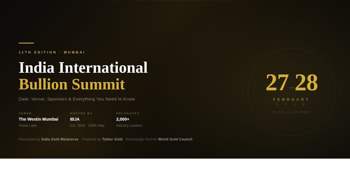 India International Bullion Summit 2026 (IIBS): Date, Venue, Sponsors & Full Event Guide
